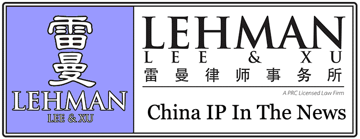 Lehman, Lee & Xu - China IP Insights