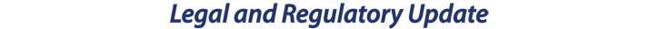 Legal & Regulatory Update